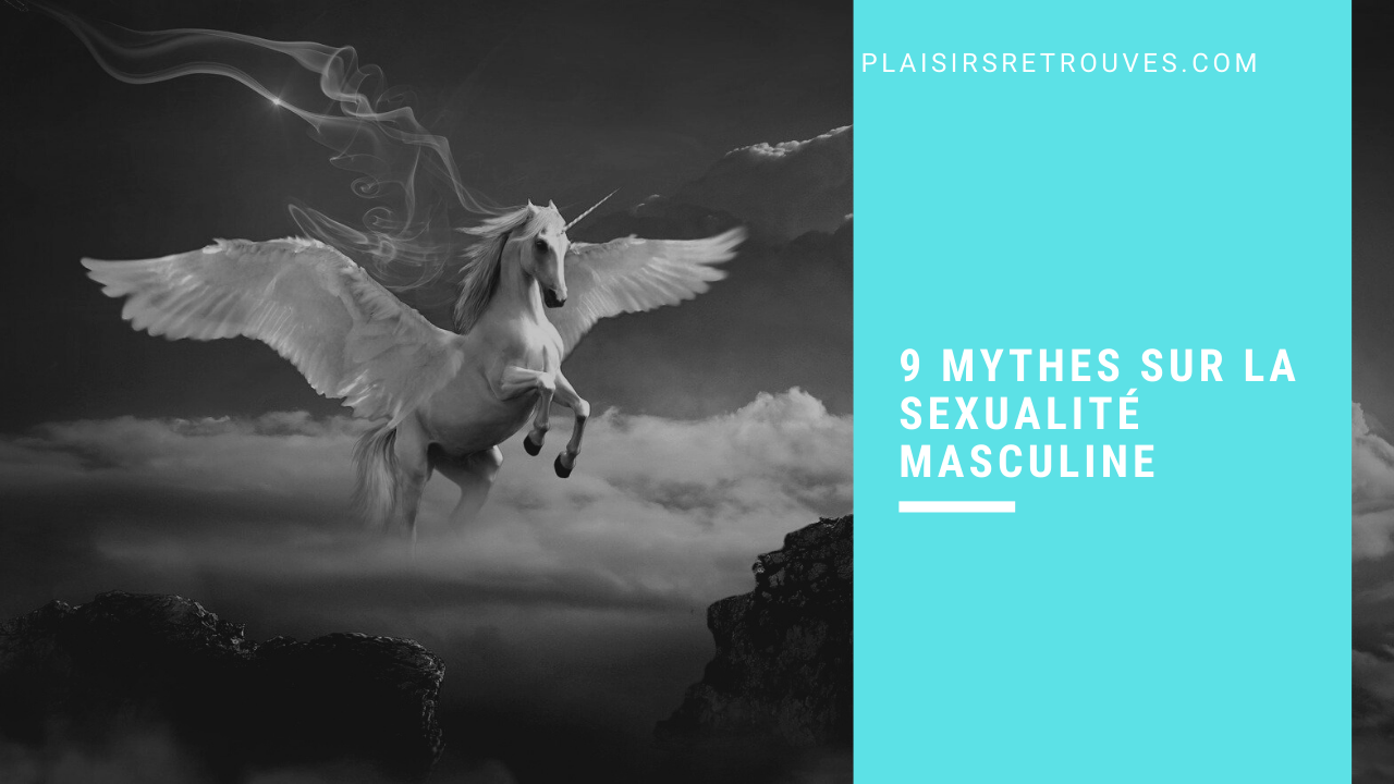 9 mythes sur la sexualité masculine